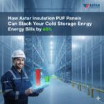 How Astar Insulation PUF Panels Can Slash Your Cold Storage Energy Bills by 40%